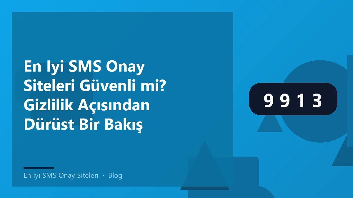Gizlilik açısından en iyi SMS onay siteleri değerlendirmesi