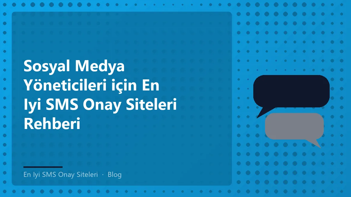 Sosyal medya yöneticileri için en iyi SMS onay siteleri görseli
